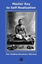 Master Key to Self-Realization - Shri Sadguru Siddharameshwar Maharaj, David Moe