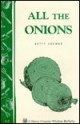 All the Onions: Storey's Country Wisdom Bulletin A-09 - Betty E. M. Jacobs, Elayne Sears, Carol J. Jessop