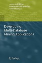 Developing Multi Database Mining Applications (Advanced Information And Knowledge Processing) - Animesh Adhikari, Pralhad Ramachandrarao, Witold Pedrycz