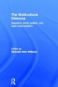 The Multicultural Dilemma: Migration, Ethnic Politics, and State Intermediation - Michelle R. Williams