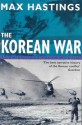 The Korean War (Pan Grand Strategy) - Max Hastings