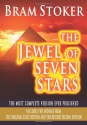 The Jewel Of Seven Stars - The Most Complete Version Ever Published: Includes The Endings From The Original First Edition And The Revised Second Edition - Bram Stoker