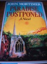 Paradise Postponed - John Mortimer