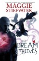 The Dream Thieves (Raven Cycle, #2) - Maggie Stiefvater