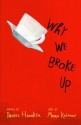 Why We Broke Up - Daniel Handler