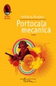 Portocala mecanica - Anthony Burgess, Carmen Daniela Ciora, Domnica Drumea