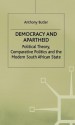 Democracy and Apartheid - Anthony (Lecturer in Politics Butler, BUTLER