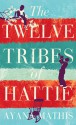 The Twelve Tribes of Hattie - Ayana Mathis