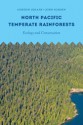 North Pacific Temperate Rainforests: Ecology & Conservation - Gordon Orians, John Schoen