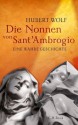 Die Nonnen von Sant'Ambrogio: Eine wahre Geschichte (German Edition) - Hubert Wolf