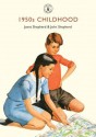 1950s Childhood: Growing up in post-war Britain - Janet Shepherd