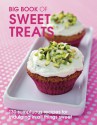 Big Book of Sweet Treats: 130 Sumptuous Recipes for Indulging in All Things Sweet - New Holland, Catherine Atkinson, Kathryn Hawkins, Carol Pastor, Alessandra Zecchini, Joy Skipper, Sue McMahon, Lindsay Cameron Wilson, Amy Corstorphine, New Holland