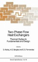 Two-Phase Flow Heat Exchangers: Thermal-Hydraulic Fundamentals and Design - Sadik Kakag, E. Oliveira Fernandes