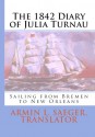 The 1842 Diary of Julia Turnau - Julie Saeger Nierenberg, Armin L. Saeger, Julia Turnau