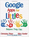 Google Apps for Littles: Believe They CAn - Alice Keeler, Christine Pinto