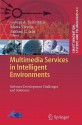 Multimedia Services in Intelligent Environments: Software Development Challenges and Solutions - George A. Tsihrintzis, Maria Virvou, Lakhmi C. Jain