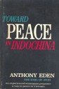 Toward Peace In Indochina - Anthony Eden