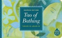 Tao of Bathing: Calming Reflections for the Bath: A Waterproof Book - Linda Frichtel