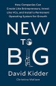 New to Big: How Companies Can Create Like Entrepreneurs, Invest Like VCs, and Install a Permanent Operating System for Growth - David Kidder, Christina Wallace