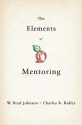 The Elements of Mentoring, Revised Edition - W. Brad Johnson, Charles R. Ridley