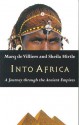 Into Africa: A Journey Through the Ancient Empires - Marq Villiers, Sheila Hirtle