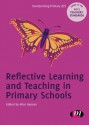 Reflective Learning and Teaching in Primary Schools - Alice Hansen