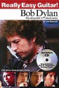 Really Easy Guitar: Bob Dylan (Really Easy Guitar!) - Joe Bennett