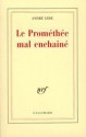 Le Prométhée mal enchaîné - André Gide