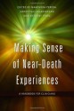 Making Sense of Near-Death Experiences: A Handbook of Clinicians - Mahendra Perera, Karuppiah Jagadheesan, Anthony Peake