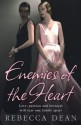 Enemies of the Heart - Rebecca Dean