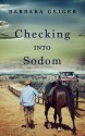 Checking Into Sodom - Barbara Geiger