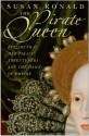 Pirate Queen: Elizabeth I, Her Pirate Adventures and the Dawn of Empire - Susan Ronald