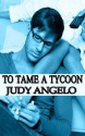 To Tame a Tycoon - Judy Angelo