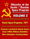 Histories of the Soviet / Russian Space Program - Volume 2: Soviet Space Programs 1971 - Kosmos, Lunokhod, Salyut, Soyuz, Zond, FOBS, Military Satellites, Mars Attempts, Tracking Ships - U.S. Government, National Aeronautics and Space Administration (NASA), World Spaceflight News, Dr. Charles Sheldon, U.S. Congress