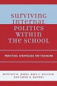 Surviving Internal Politics Within the School: Practical Strategies for Teachers - Beverley Johns, Sarup Mathur, Mary McGrath