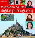 Digital Photography Foundation Course - Steve Luck