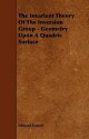 The Invariant Theory of the Inversion Group - Geometry Upon a Quadric Surface - Edward Kasner