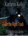 On the Right Track (Psychotherapy, #1) - Kathryn Kelly