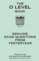 The O Level Book: Genuine Exam Questions from Yesteryear - Dr Martin Stephen, Martin Stephen