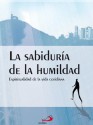 La sabiduría de la humildad (colección Horizontes) - Francisco J. Castro MIramontes, Editorial San Pablo España