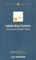 Historias Desaforadas - Adolfo Bioy Casares, Casares Adolfo Bioy