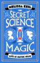 The Secret Science of Magic - Melissa Keil