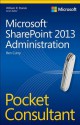 Microsoft® SharePoint® 2013 Administration Pocket Consultant - Ben Curry