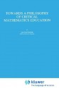 Towards a Philosophy of Critical Mathematics Education - Ole Skovsmose