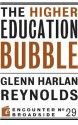 The Higher Education Bubble (Encounter Broadside) - Glenn Harlan Reynolds