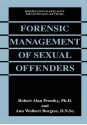 Forensic Management of Sexual Offenders - Robert Alan Prentky, Ann Wolbert Burgess