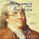 Benjamin Franklin: An American Life - Walter Isaacson, Nelson Runger, Simon & Schuster Audio