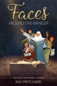 Faces Around the Manger: Daily Advent Devotional - Ray Pritchard