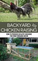 Backyard Chicken Raising 101: How to Produce Healthy Chickens for Your Organic Needs (backyard chicken, backyard chicken coop, backyard chicken for beginners, ... gardening, homesteading, raising chickens) - April Stewart