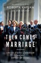 Then Comes Marriage: United States V. Windsor and the Defeat of DOMA - Edie Windsor, Roberta Kaplan, Lisa Dickey